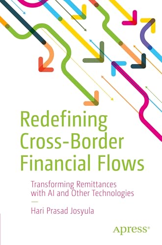 Redefining Cross-Border Financial Flows: Transforming Remittances with AI and Other Technologies