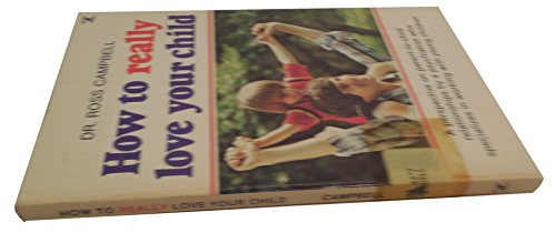 How to Really Love Your Child 0882077511 Book Cover
