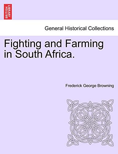 Fighting and Farming in South Africa.