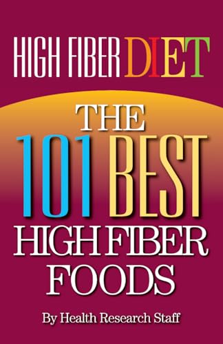 High Fiber Diet: The 101 Best High Fiber Foods