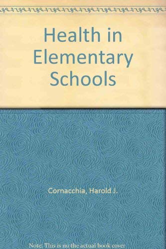 Health in elementary schools 0801610761 Book Cover