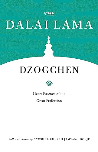 Dzogchen: Heart Essence of the Great Perfection (Core Teachings of Dalai Lama)
