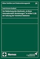 Zur Bedeutung Des Merkmals 'in Ihren Internationalen Beziehungen' in Artikel 2 (4) Der Satzung Der Vereinten Nationen (German Edition) 3756008649 Book Cover