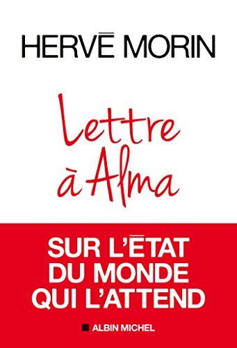 Télécharger Lettre à Alma sur l'état du monde qui l'attend PDF Ebook En Ligne