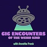 annette frank münchen  Gig Encounters of the weird kind.