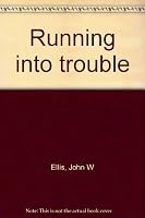 Running into trouble 0912749008 Book Cover