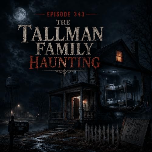 The Tallman Family Haunting