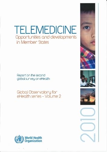 Telemedicine: Opportunities and Developments in Member States (Global Observatory for eHealth Series, 5)