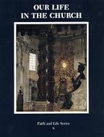 Our Life in the Church (Faith & life series) 0898701554 Book Cover