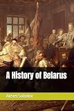 A History of Belarus