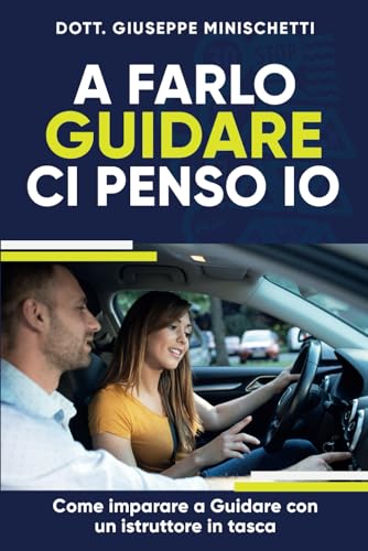  A farlo guidare ci penso io: Come imparare a Guidare con un istruttore in tasca