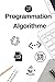 Produktbild Programmation Algorithme: Apprendre à Coder en toute Liberté | 120 pages | Carnet de Notes avec pages lignées et espace de dessins | Format 15,24 cm x 22,86 cm (6 x 9)