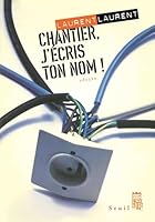 Chantier, j'écris ton nom ! suivi de Pour en finir avec la papeterie 2020419351 Book Cover