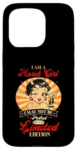 I m A March Girl I May Not Be Pe rfect �Z�N�V�[ ���� �a���� �X�}�z�P�[�X iPhone 15 Pro �p