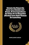  Histoire Du Prieuré Du Mont-Aux-Malades-Lès-Rouen, Et Correspondance Du Prieur De Ce Monastère (Nicolas) Avec Saint Thomas De Cantorbéry