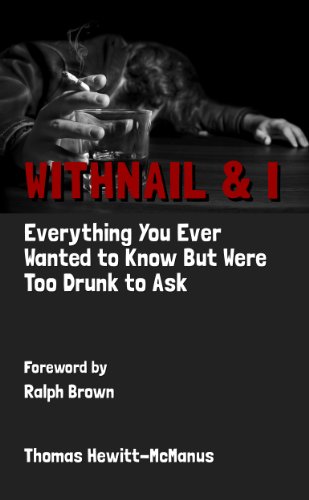 Télécharger Withnail & I: Everything You Ever Wanted To Know But Were Too Drunk To Ask (English Edition) PDF