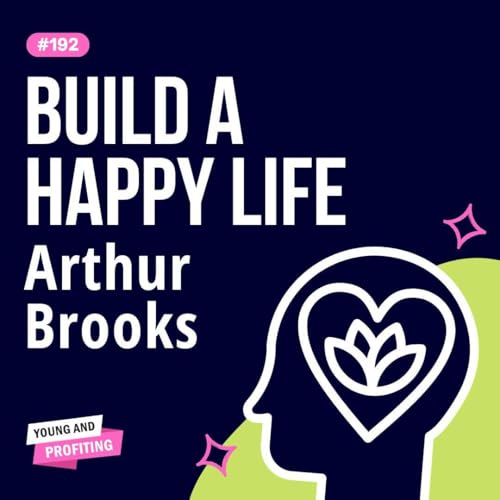 Arthur Brooks: How High Achievers Can Balance Success with Happiness | Mental Health | YAPClassic Podcast Por  arte de portad
