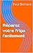 Réparez votre frigo facilement