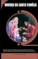 NOVENA DA SANTA FAMÍLIA (Portuguese Edition): Uma Novena de Oração à Sagrada Família pelo Amor Eterno, Unidade e Orientação Divina em Todos os lares (ORAÇÕES DE ESPERANÇA (Português)) B0CQH969BR Book Cover