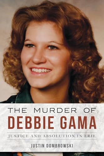 The Murder of Debbie Gama: Justice and Absolution in Erie (True Crime)
