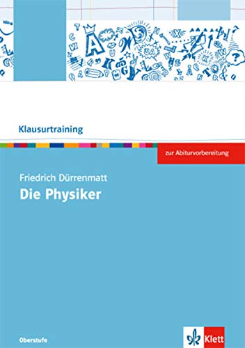 Friedrich Dürrenmatt: Die Physiker: Arbeitsheft Klasse 10-13: Abiturklausuren üben, Interpretation