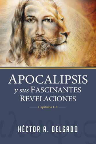 Apocalipsis y sus fascinantes revelaciones: 1 (Escatolog�a)
