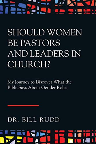 Should Women Be Pastors and Leaders in Church?: My Journey