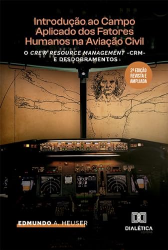 Introdução ao Campo Aplicado dos Fatores Humanos na Aviação Civil: o Crew Resource Management -CRM- e desdobramentos