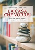vaglio significato del termine  La casa che vorrei: Feng Shui, campane tibetane, oli essenziali e armonia interiore