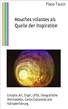  Mouches volantes als Quelle der Inspiration: Entoptic Art, Engel, UFOs, holografische Weltmodelle, Carlos Castaneda und Nahtoderfahrungen