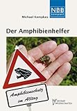  Der Amphibienhelfer: Amphibienschutz im Alltag (NBB kompakt)