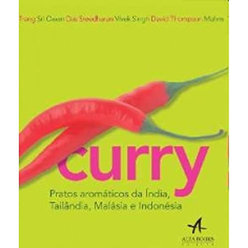 Curry - Pratos Aromáticos da Índia, Tailândia, Malásia e Indonésia