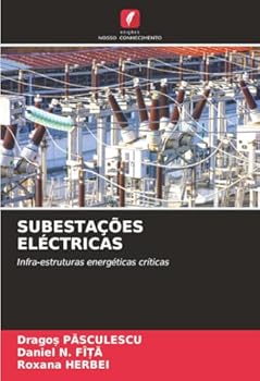 SUBESTAÇÕES ELÉCTRICAS: Infra-estruturas energéticas críticas (Portuguese Edition)