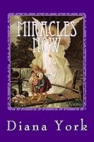 Miracles Now: A Collection of True Contemporary Miracles 1503250407 Book Cover