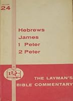 The Layman's Bible Commentary Volume 24: Hebrews, James, 1 Peter, 2 Peter B000HF0SVE Book Cover