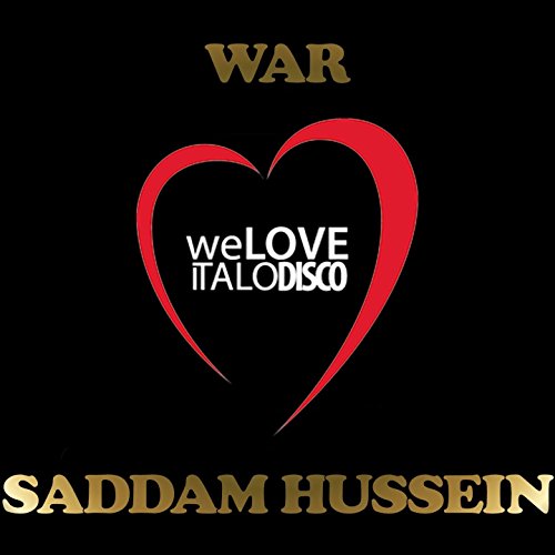 Saddam Hussein (Italo Disco) by War on Amazon Music - Amazon.co.uk