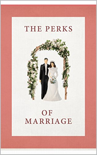 Télécharger THE PERKS OF MARRIAGE (English Edition) Francais PDF