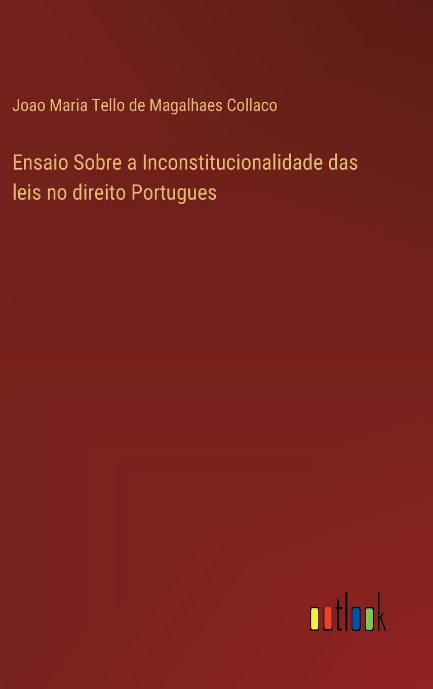 Ensaio Sobre a Inconstitucionalidade das leis no direito Portugues