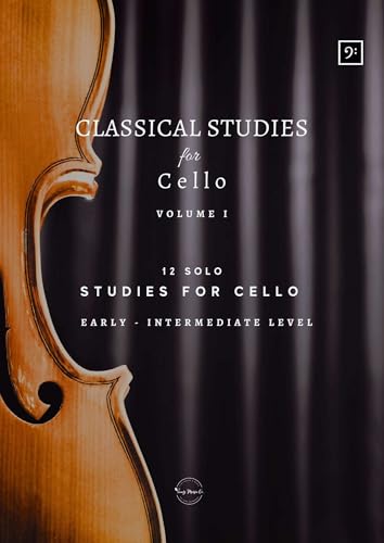 Classical Studies for Cello, Vol. 1: Twelve Solo Studies for Cello (English Edition)