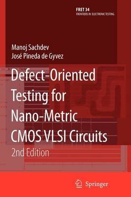 Buy DEFECT ORIENTED TESTING FOR NANO METRIC CMOS VLSI CIRCUITS Book ...