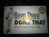 Been There Should'Ve Done That: 505 Tips for Making the Most of College 0965086461 Book Cover