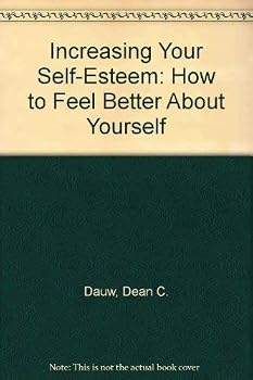 Paperback Increasing Your Self-Esteem: How to Feel Better About Yourself Book