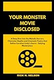 Your Monster Movie Disclosed: A Deep Dive Into the Melodic Horrors, Character Depths and Cinematic Poetry that Define Caroline Lindy's Genre - Defying Masterpiece (Exclusive Trending Movies)