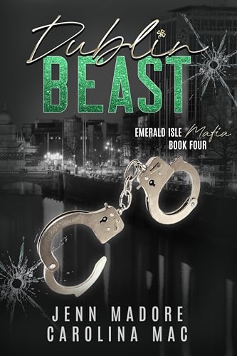 Dublin Beast: A Dark Mafia Romance (Emerald Isle Mafia Series Book 4)