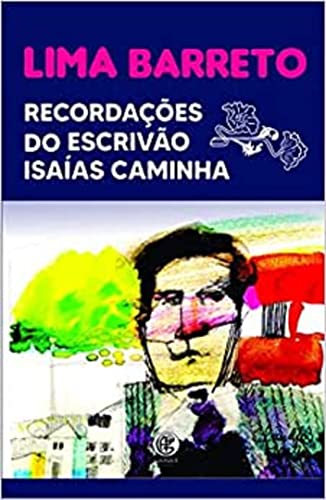 Recordações do Escrivão Isaías Caminha, do autor Lima Barreto