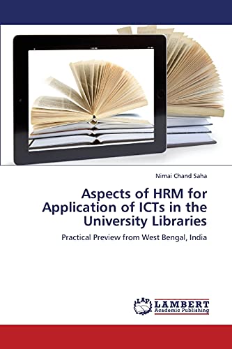 Aspects of HRM for Application of ICTs in the University Libraries: Practical Preview from West Bengal, India