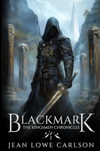 Blackmark: An Epic Fantasy Adventure Sword And Highland Magic: Volume 1 (The Kingsmen Chronicles)