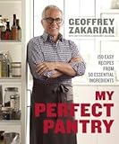 Geoffrey Zakarian: My Perfect Pantry : 150 Easy Recipes from 50 Essential Ingredients (Hardcover);...