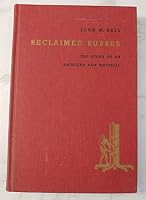 Reclaimed rubber;: The story of an American raw material B0007DOX0S Book Cover