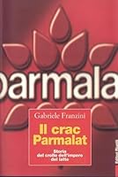 Il crac Parmalat. Storia del crollo dell'impero del latte. 8835955467 Book Cover